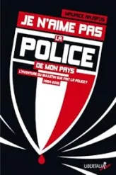 JE N'AIME PAS LA POLICE DE MON PAYS