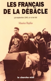 Les français de la débacle : Juin-septembre 1940, un si bel été