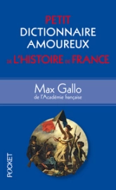 Petit dictionnaire amoureux de l'Histoire de France
