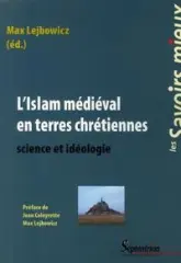 L'islam médiéval en terres chrétiennes : Science et idéologie