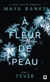 À fleur de peau, tome 2 : Fièvre