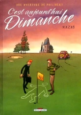 Une aventure de Philibert, tome 2 : C'est aujourd'hui dimanche