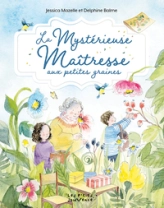 La Mystérieuse Maîtresse aux petites graines