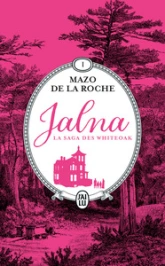 Jalna - La Saga des Whiteoak, tome 1