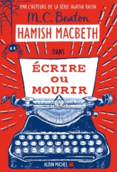 Hamish Macbeth, tome 20 : Ecrire ou mourir