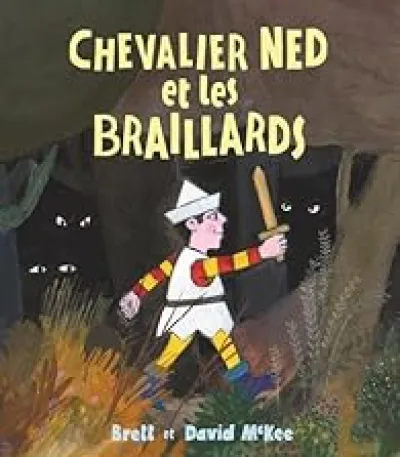 Chevalier Ned et les braillards
