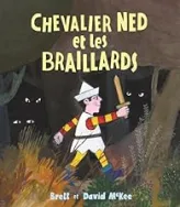 Chevalier Ned et les braillards