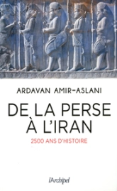 De la Perse à l'Iran: 2500 ans d'histoire