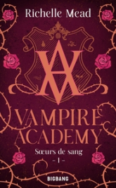 Vampire Academy, tome 1 : Soeurs de sang