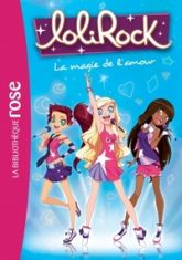 Lolirock, tome 2 : La magie de l'amour