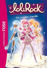 LoliRock, tome 7 : La maison hantée