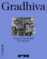 GRADHIVA 36 - COLLECTIONNER LE VIVANT