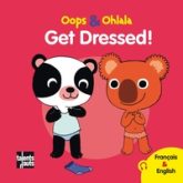 Oops & Ohlala: Get dress/Habille-toi !