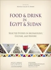 Food and Drink in Egypt and Sudan: Selected Studies in Archaeology, Culture, and History