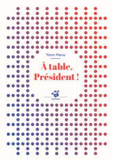 A table, Président !