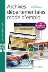 Archives départementales mode d'emploi: 5e édition mise à jour
