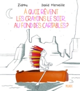 À  quoi rêvent les crayons le soir au fond des cartables ?