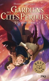 Gardiens des cités perdues, tome 3 : Le grand brasier