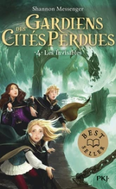 Gardiens des cités perdues, tome 4 : Les invisibles