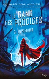 Le gang des prodiges, tome 3 : Supernova