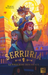 Serruria, tome 1 : Le Voleur de trousseau
