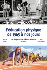 L'éducation physique de 1945 à nos jours - 4e éd. - Les étapes d'une démocratisation