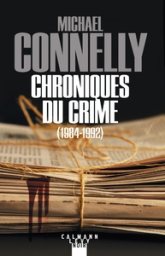 Chroniques du crime : Articles de presse (1984-1992)