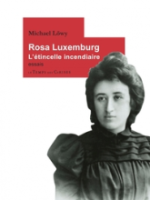 Rosa Luxemburg  L'étincelle incendiaire