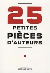 25 petites pièces d'auteurs