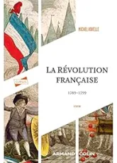 La Révolution française - 4e éd.: 1787-1804