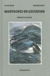 Montagnes en gestation: Bergwelt Im Werden