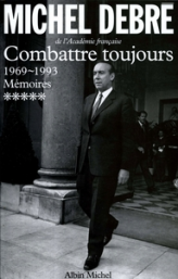 Trois républiques pour une France: Combattre toujours, 1969-1993