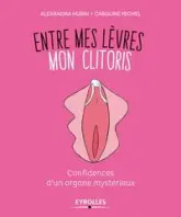 Entre mes lèvres, mon clitoris