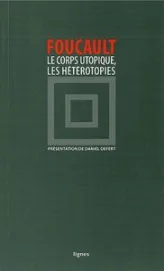 Le Corps utopique, Les Hétérotopies