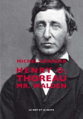 Henry D.Thoreau : Mr. Walden