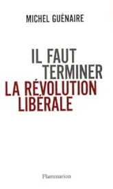 Il Faut Terminer la Revolution Liberale