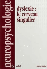 Dyslexie : le cerveau singulier
