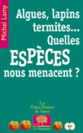 Algues, lapins, termites quelles espèces nous menacent ?