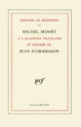 Discours de réception de Michel Mohrt à l'Académie française et réponse de Jean d'Ormesson