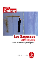 Contre-histoire de la philosophie, tome 1 : Les sagesses antiques