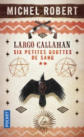 Largo Callahan : Six petites gouttes de sang, partie 2