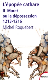 L'épopée cathare, tome 2 : Muret ou la dépossession 1213-1216