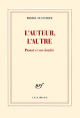 L'auteur, l'autre: Proust et son double