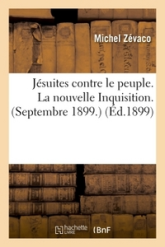 Jésuites contre le peuple. La nouvelle Inquisition. Septembre 1899.