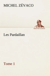 Les Pardaillan — Tome 01