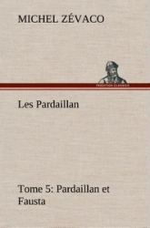 Les Pardaillan, tome 5 : Pardaillan et Fausta
