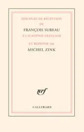 Discours de réception de François Sureau à l'Académie française et réponse de Michel Zink