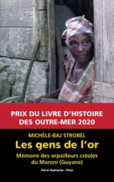 Les gens de l'or - Mémoire des orpailleurs créoles du Maroni (Guyane)