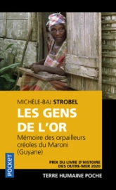 Les Gens de l'or - Mémoire des orpailleurs créoles du Maroni (Guyane)