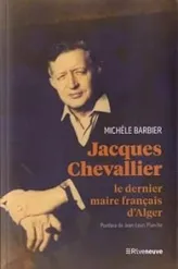 Jacques Chevallier le dernier maire français d'Alger